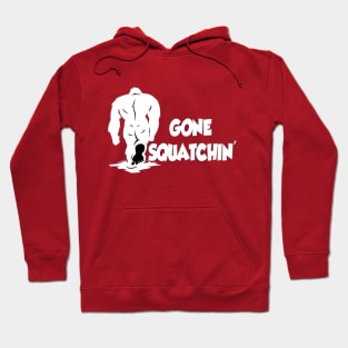 Gone Squatchin' Hoodie